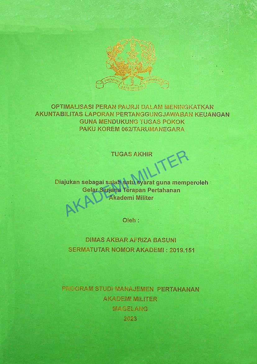OPTIMALISASI PERAN PAURJI DALAM MENINGKATKAN AKUNTABILITAS LAPORAN PERTANGGUNGJAWABAN KEUANGAN GUNA MENDUKUNG TUGAS POKOK PAKU KOREM 062/TARUMANEGARA